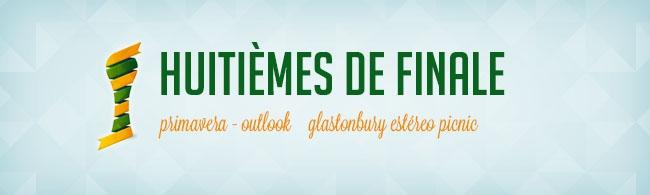 Huitièmes de finale : Croates et Colombiens face aux titans Primavera et Glastonbury