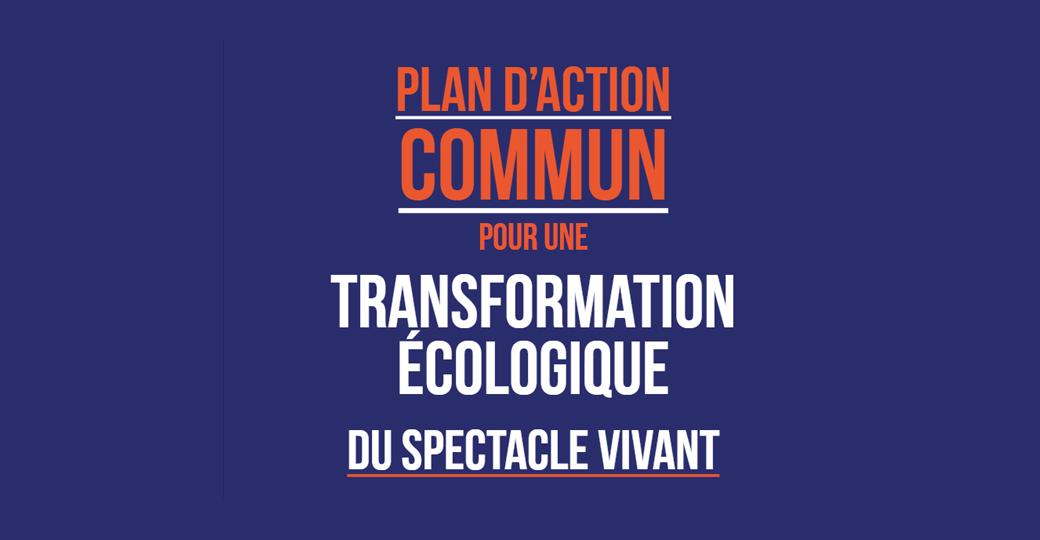 Quand le spectacle vivant se regroupe et propose un plan d'action commun pour une transformation écologique