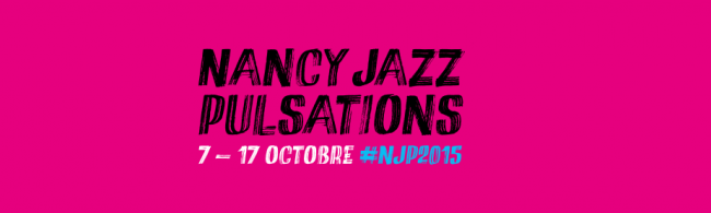 Nancy Jazz Pulsations : la programmation complète 