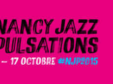 Nancy Jazz Pulsations : la programmation complète 