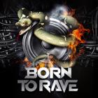 Born to Rave