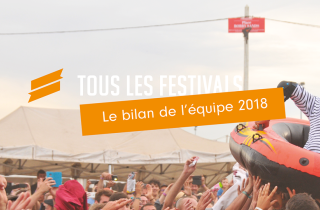 Le bilan 2018 de l'équipe de Tous Les Festivals