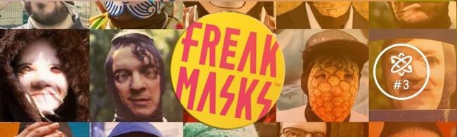 Les FreakMasks, déguisez-vous en ce que vous rêvez d'être