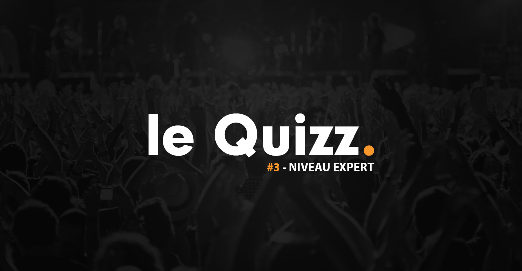 Le Quizz du confinement #3 : festivals français, mode expert