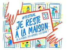 Le festival Je Reste à la Maison annonce son programme