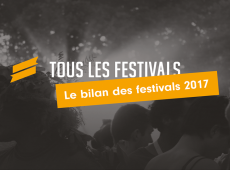 Le bilan des festivals de l’année 2017