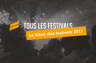 Le bilan des festivals de l’année 2017