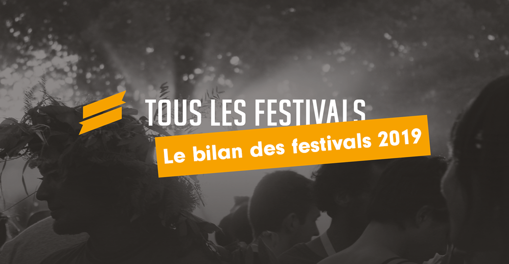 Le bilan des festivals de l’année 2019