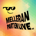 Melleran Part en Live