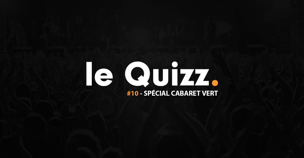 Le Quizz #10 : spécial Cabaret Vert