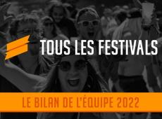Le bilan de l'équipe de Tous les Festivals 2022