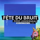 Festival Fête du Bruit dans Landerneau 