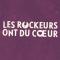 Les Rockeurs ont du Coeur