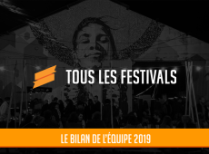 Le bilan de l'équipe de Tous les Festivals 2019