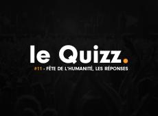 Quizz #11, Fête de l'Humanité : les réponses